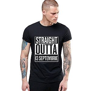 Tricou negru barbati - Straight Outta 13 Septembrie imagine