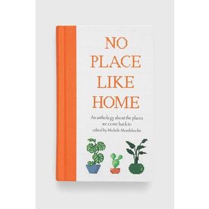 Ryland, Peters & Small Ltd carte No Place Like Home, Michele Mendelssohn imagine