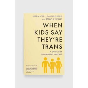 Universe Publishing carte When Kids Say They'Re TRANS : A Guide for Thoughtful Parents imagine