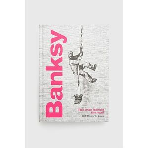 Frances Lincoln Publishers Ltd carte Banksy: The Man Behind The Wall, Will Ellsworth-jones imagine