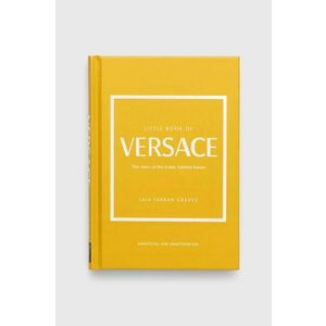Welbeck Publishing Group carte Little Book of Versace, Laia Farran Graves imagine
