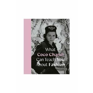 QeeBoo carte What Coco Chanel Can Teach You About Fashion by Caroline Young, English imagine