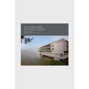 carte Le Corbusier - The Built Work, Richard Pare, Jean-Louis Cohen, English imagine