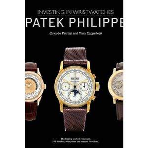 Taschen carte Patek Philippe: Investing in Wristwatches by Mara Cappelletti, Osvaldo Patrizzi in English imagine