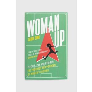 carte Woman Up by Carrie Dunn, English imagine