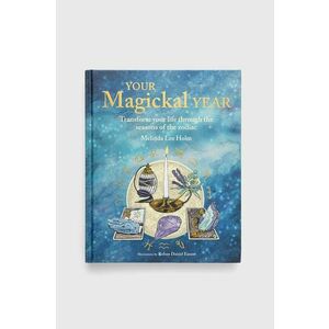 Ryland, Peters & Small Ltd carte Your Magickal Year, Melinda Lee Holm imagine
