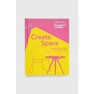 Dorling Kindersley Ltd carte Create Space, Dilly Carter imagine