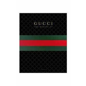 home & lifestyle carte Gucci: The Making Of by Frida Giannini, English imagine