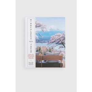 home & lifestyle carte Mindfulness Travel Japan by by Steve Wide, Michelle Mackintosh, English imagine