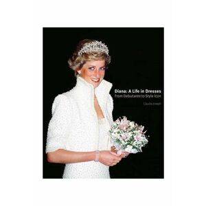 home & lifestyle carte Diana: A Life in Dresses by Claudia Joseph, English imagine