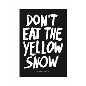 home & lifestyle carte Don't eat the yellow snow by Marcus Kraft, English imagine