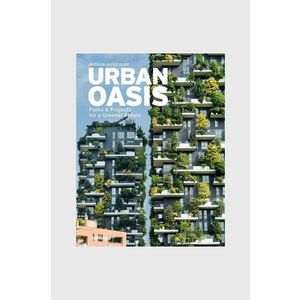 QeeBoo carte Urban Oasis: Parks and Green Projects around the World, Jessica Jungbauer, English imagine