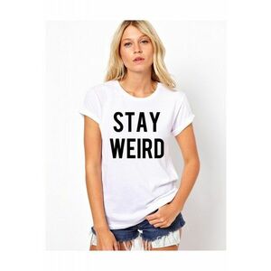 Tricou dama alb - Stay Weird imagine