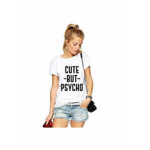 Tricou dama alb - Cute But PSYCHO imagine