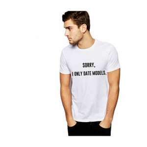 Tricou alb barbati - Sorry - i only date models imagine