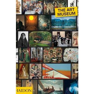 carte The Art Museum by Phaidon Editors i English imagine