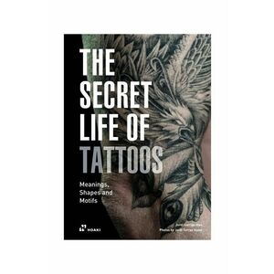 home & lifestyle carte The Secret Life of Tatoos by Jordi Garriga Mas< English imagine