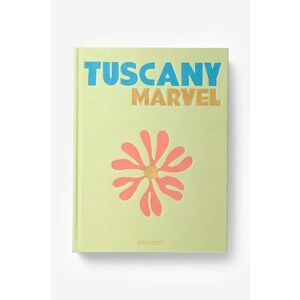 Assouline carte Tuscany Marvel by Cesare Cunaccia, English imagine