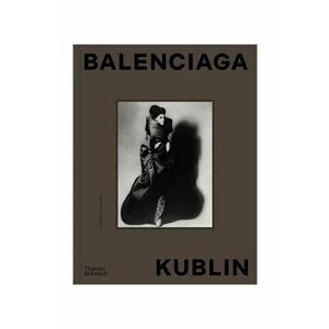 home & lifestyle carte Balenciaga – Kublin by Ana Balda, Maria Kublin, English imagine