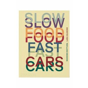 home & lifestyle carte Slow Food, Fast Cars by Massimo Bottura, English imagine