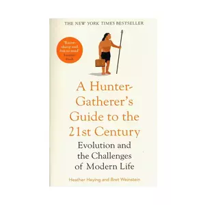 Taschen carte A Hunter-Gatherer's Guide to the 21st Century by by Heather Heying, English imagine