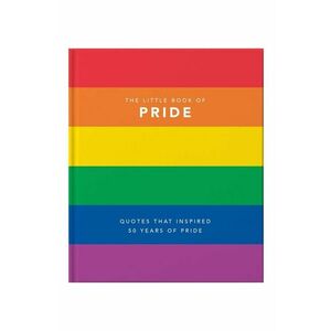 home & lifestyle carte The Little Book of Pride : Quotes to live by by Orange Hippo!, English imagine