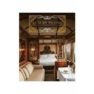 home & lifestyle carte Luxury Trains by Simon Bertrand, English imagine