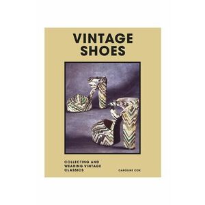 carte Vintage Shoes by Caroline Cox, English imagine
