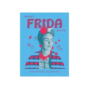 home & lifestyle carte What Frida Says by by Hardie Grant Hardie Grant Books, English imagine