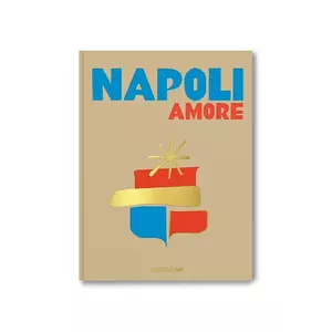 Assouline carte Napoli Amore by Cesare Cunaccia imagine